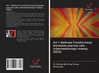 Produktbild: Art + Wellness Transformacja biznesowa poprzez cele zr&oacute;wnowa&iquest;onego rozwoju (SDG)