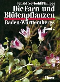 Produktbild: Die Farn- und Bl&uuml;tenpflanzen Baden-W&uuml;rttembergs Band 2