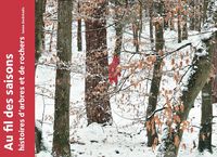 Produktbild: Au fil des saisons : histoires d'arbres et de rochers