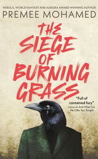 Produktbild: The Siege of Burning Grass: Shortlisted for the 2024 Ursula K. Le Guin Prize for Fiction