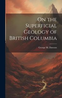 Produktbild: On the Superficial Geology of British Columbia