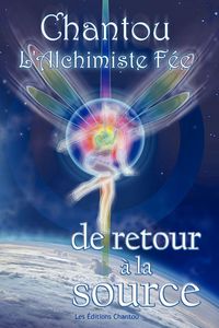 Produktbild: Chantou L'Alchimiste Fee de Retour a la Source