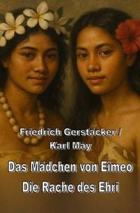 Produktbild: Spannend erz&auml;hlt - Friedrich Gerst&auml;cker / Das M&auml;dchen von Eimeo / Die Rache des Ehri