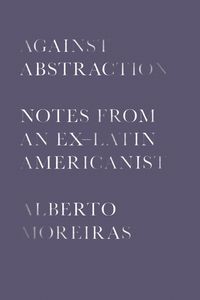 Produktbild: Moreiras, a: Against Abstraction