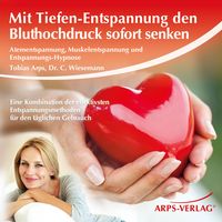 Produktbild: Mit Tiefen-Entspannung den Bluthochdruck sofort senken