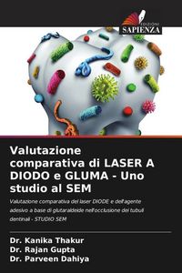 Produktbild: Valutazione comparativa di LASER A DIODO e GLUMA - Uno studio al SEM