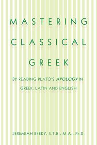 Bild vom Artikel Mastering Classical Greek vom Autor Jeremiah Reedy S. T. B. Ph. D.