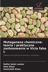 Produktbild: Mutageneza chemiczna: teoria i praktyczne zastosowanie w Vicia faba L