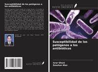 Produktbild: Susceptibilidad de los pat&oacute;genos a los antibi&oacute;ticos