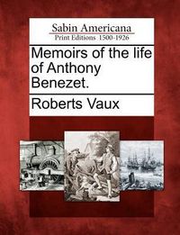 Produktbild: Memoirs of the Life of Anthony Benezet.