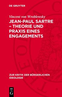 Produktbild: Jean-Paul Sartre &ndash; Theorie und Praxis eines Engagements