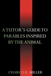 Produktbild: A Tutor's Guide to Parables Inspired by the Animal Kingdom
