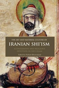 Produktbild: The Art and Material Culture of Iranian Shi'ism
