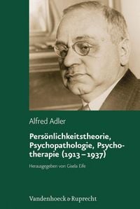 Produktbild: Pers&ouml;nlichkeitstheorie, Psychopathologie, Psychotherapie (1913-1937)