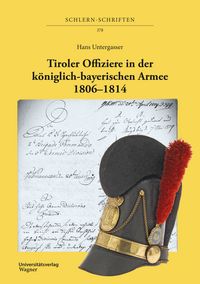 Produktbild: Tiroler Offiziere in der k&ouml;niglich-bayerischen Armee 1806&ndash;1814