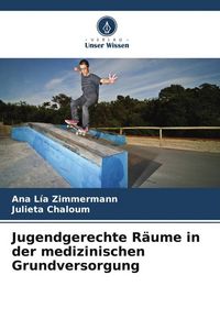 Produktbild: Jugendgerechte R&auml;ume in der medizinischen Grundversorgung