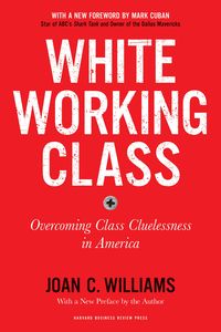 Produktbild: White Working Class, With a New Foreword by Mark Cuban and a New Preface by the Author
