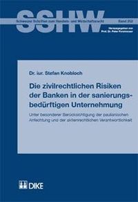 Produktbild: Die zivilrechtlichen Risiken der Banken in der sanierungsbed&uuml;rftigen Unternehmung. Unter besonderer Ber&uuml;cksichtigung der paulianischen Anfechtung und