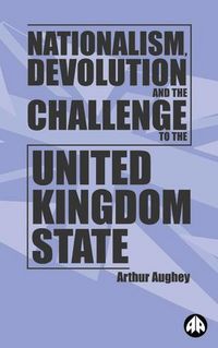 Produktbild: Nationalism, Devolution and the Challenge to the United Kingdom State