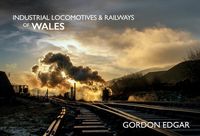 Produktbild: Industrial Locomotives & Railways of Wales
