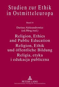 Produktbild: Religion, Ethics and Public Education- Religion, Ethik und &ouml;ffentliche Bildung- Religia, etyka i edukacja publiczna