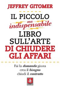 Produktbild: Il piccolo ma indispensabile libro sull'arte di chiudere gli affari