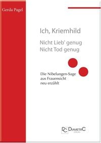 Bild vom Artikel Ich, Kriemhild - Nicht Lieb' genug. Nicht Tod genug vom Autor Gerda Pagel