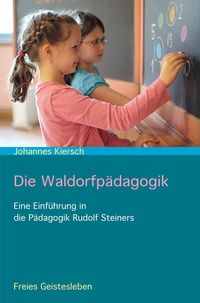 Bild vom Artikel Die Waldorfpädagogik vom Autor Johannes Kiersch