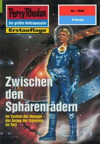 Produktbild: Perry Rhodan 1885: Zwischen den Sph&auml;renr&auml;dern