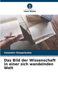 Produktbild: Das Bild der Wissenschaft in einer sich wandelnden Welt