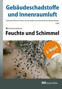 Produktbild: Geb&auml;udeschadstoffe und Innenraumluft, Band 4: Feuchte und Schimmel - E-Book (PDF)
