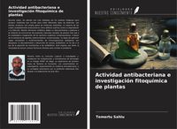 Produktbild: Actividad antibacteriana e investigaci&oacute;n fitoqu&iacute;mica de plantas