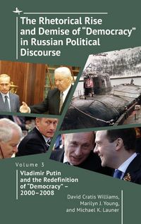 Produktbild: The Rhetorical Rise and Demise of "Democracy" in Russian Political Discourse, Volume 3