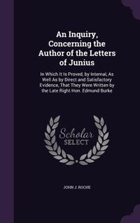 Produktbild: An Inquiry, Concerning the Author of the Letters of Junius