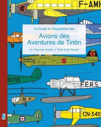 Produktbild: Le Guide du Maquettiste des Avions des Aventures de Tintin