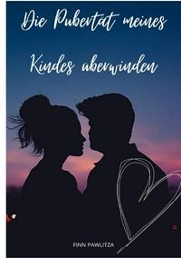 Produktbild: Die Pubert&auml;t meines Kindes &uuml;berwinden