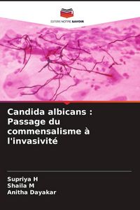 Produktbild: Candida albicans : Passage du commensalisme &agrave; l'invasivit&eacute;
