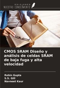 Produktbild: CMOS SRAM Dise&ntilde;o y an&aacute;lisis de celdas SRAM de baja fuga y alta velocidad