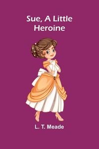 Produktbild: Sue, A Little Heroine