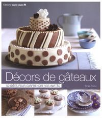 Produktbild: Decors de gateaux : 50 idees pour surprendre vos invites