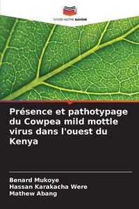 Produktbild: Pr&eacute;sence et pathotypage du Cowpea mild mottle virus dans l'ouest du Kenya