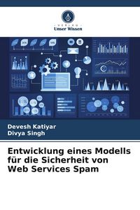 Produktbild: Entwicklung eines Modells f&uuml;r die Sicherheit von Web Services Spam