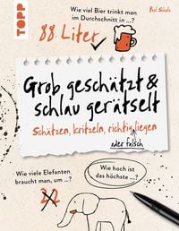 Produktbild: Grob gesch&auml;tzt & schlau ger&auml;tselt! Sch&auml;tzen, kritzeln, richtig (oder falsch) liegen.
