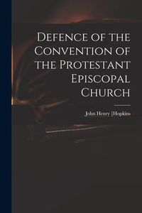 Produktbild: Defence of the Convention of the Protestant Episcopal Church