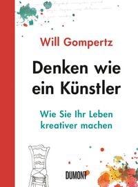 Bild vom Artikel Denken wie ein Künstler vom Autor Will Gompertz