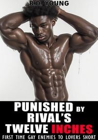 Produktbild: Punished by Rival's Twelve Inches: First Time Gay Enemies to Lovers Short