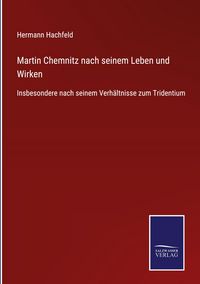 Produktbild: Martin Chemnitz nach seinem Leben und Wirken
