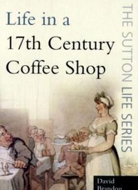 Produktbild: Brandon, D: Life in a 17th Century Coffee Shop