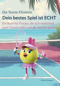 Produktbild: Die Tennis Fl&uuml;sterin - Dein bestes Spiel ist echt!