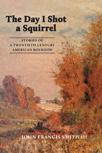 Produktbild: The Day I Shot a Squirrel